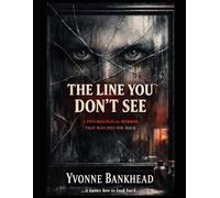THE LINE YOU DON’T SEE: A Story About What Watches Back