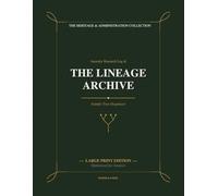 The Lineage Archive: Large Print Genealogy Organizer & Ancestry Research Log • Family Tree Workbook for Seniors with Wide Writing Spaces, Pedigree ... (The Heritage & Administration Collection)