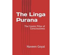 The Linga Purana: The Cosmic Pillar of Consciousness