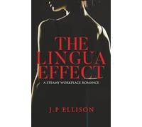 THE LINGUA EFFECT: A STEAMY WORKPLACE ROMANCE