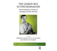 The Linked Self in Psychoanalysis: The Pioneering Work of Enrique Pichon Riviere