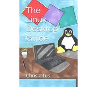The Linux Desktop Guide