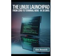 The Linux Launchpad: From Zero to Terminal Hero in 30 Days