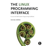 The Linux Programming Interface: A Linux and UNIX System Programming Handbook [Lingua Inglese]