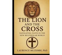 The Lion and the Cross: Navigating Faith in the New Multipolar World