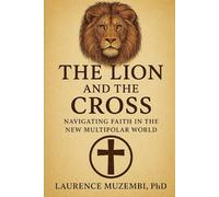 The Lion and the Cross: Navigating Faith in the New Multipolar World