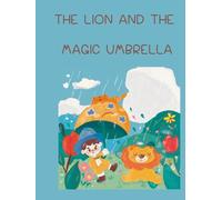The lion and the magic umbrella