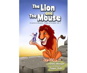 The Lion and The Mouse: A Lesson in Respect , Fables & Parables : Vol. 7