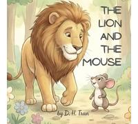 The Lion and the Mouse: A Little Lesson About Kindness
