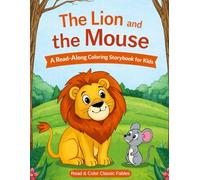 The Lion and the Mouse: A Read-Along Coloring Storybook for Kids Ages 3-6