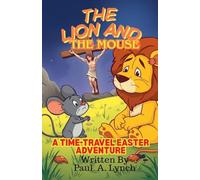 The Lion and the Mouse: A Time-Travel Easter Adventure: 2