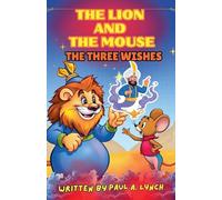 The Lion and the Mouse: The Three Wishes: 3