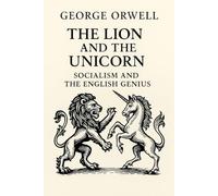 The Lion and the Unicorn : Socialism and the English Genius