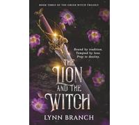 The Lion and The Witch: Book Three of The Green Witch Trilogy: 3