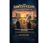 THE LION CITY’S GATE: UNLOCKING YOUR FUTURE IN SG