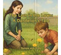 The Lion in the Lawn: A Dandelion's Tale