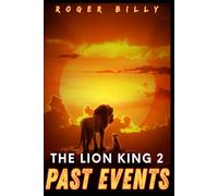 The Lion King 2: Past Events