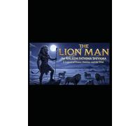 The Lion Man: A Legend Of Power, and The Wild