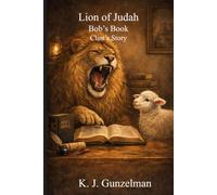 The Lion of Juda: Bob's Book - Clint's Story