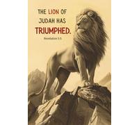 The Lion of Judah has Triumphed: A Christian Notebook for Bible Study, Prayer Journaling, Sermon Notes, and Daily Faith Reflections