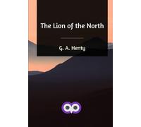 The Lion of the North - Henty G. A.