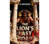 The Lion’s Last Roar: A Biblical fiction: 11