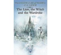 The Lion, the Witch and the Wardrobe (The Chronicles of Narnia, Book 2) [Lingua inglese]
