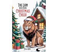 The Lion Who Found Christmas Cheer