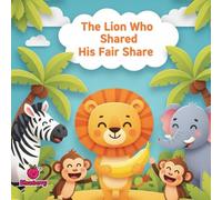 The Lion Who Shared His Fair Share