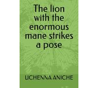 The lion with the enormous mane strikes a pose