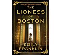 The Lioness of Boston: A Novel