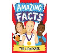The Lionesses: A fun packed illustrated children’s book of trivia and stories about the England Women’s football team: A fun packed fully illustrated ... football team - winners of the 2025 EUROS!