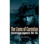 [(The Lions of Carentan: Fallschirmjager Regiment 6, 1943-1945)] [Author: Volker Griesser] published on (October, 2011)