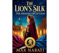 The Lion's Silk: The Isfahan Deception