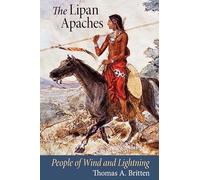 The Lipan Apaches: People of Wind and Lightning