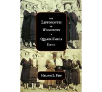 The Lippincotts of Woodstown: A Quaker Family, Part II