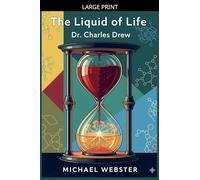 The Liquid of Life: Dr. Charles Drew