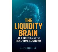 The Liquidity Brain: AI, Fintech, and the Real¿Time Economy