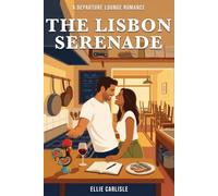 The Lisbon Serenade: A Departure Lounge Romance Novel
