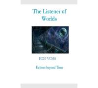 The Listener of Worlds: Echoes beyond Time: 2