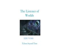 The Listener of Worlds: Echoes beyond Time