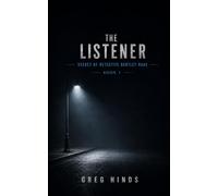 The Listener: Secret of Detective Bentley Haas: 1