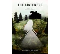 The Listeners: and Other Poems