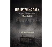 The Listening Dark: Book 2 of The Quiet Hunger