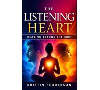 The Listening Heart ~ Hearing Beyond the Hurt