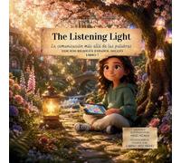 The Listening Light: La comunicación más allá de las palabras: 7