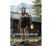 THE LISTENING MOUNTAIN: A Novel of Solitude