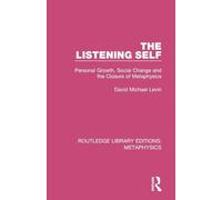 The Listening Self: Personal Growth, Social Change and the Closure of Metaphysics