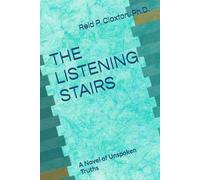 THE LISTENING STAIRS: A NOVEL OF UNSPOKEN TRUTHS