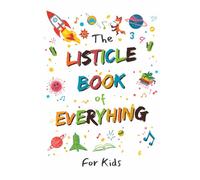 The Listicle Book of Everything: For Kids